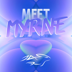 Meet MYRNE [Tribal Ambulance Mix]