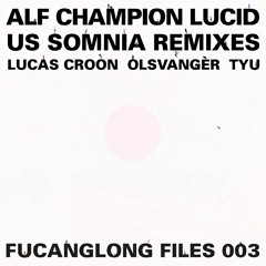 PREMIERE⚡ALF CHAMPION - Lucidus Somnia (Tyu's Ritmomix) [Fucanglong Files]
