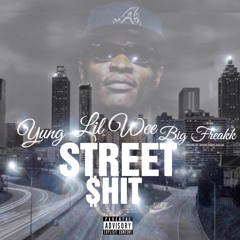 Street Shit ft. Yung & Big Freakk