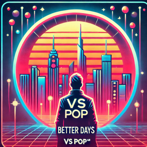 Better Days(VS Pop™) -Fyuzion