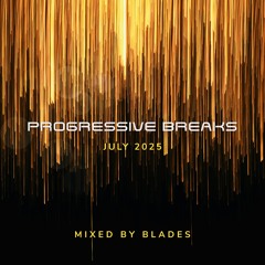 Progressive Breaks - July 2025