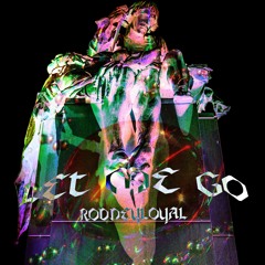 Let Me Go (Prod by Rodneyloyal)