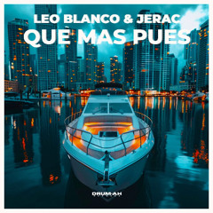 Leo Blanco & Jerac - Que Mas Pues (Original Mix)