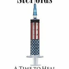 ~[^EPUB] America on Steroids: A Time to Heal: The Anabolic Doc Weighs Bro-Science Against Evide