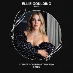 Ellie Goulding - Flux (Country Club Martini Crew Remix) [FREE DOWNLOAD]