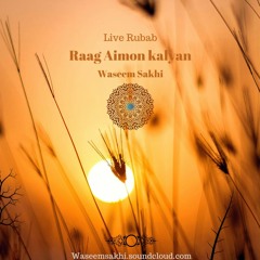 Raag - Aimon Kalyan l Rubab l  Waseem Sakhi l Sunset Ragas