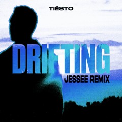 Tiësto - Drifting (Jessee Remix)