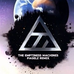Linkin Park - The Emptiness Machines (Pagelz Remix) ****FREE DOWNLOAD****