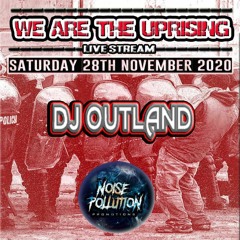 DJ Outland- Noise Pollution We Are The Uprising(28-11-2020)