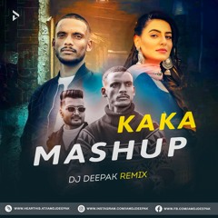 Kaka Mashup 2021 | Dj Deepak | Kaka Ji