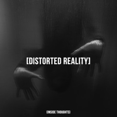 DISTORTED REALITY