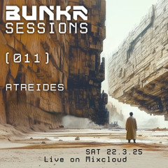 Bunkr Sessions 011 - Atreides