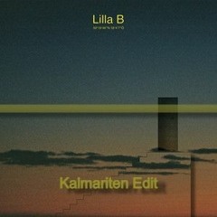 Lilla B - Kalmariten Edit