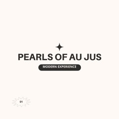 The Pearls of Au Jus
