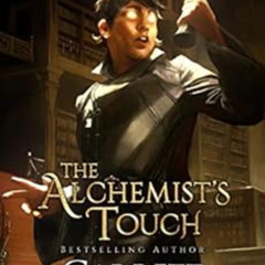 Access KINDLE ✅ The Alchemist's Touch: A Book of Underrealm (The Academy Journals 1)