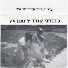 Chill Will & Dulaa - Ms. Fiend And Her Son