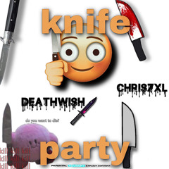 knife party w/ ChrisZXL (prod n!ckn!te)