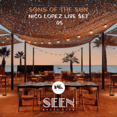 SEEN BEACH CLUB.SONS OF THE SUN.05.(NICO LOPEZ LIVE SET)