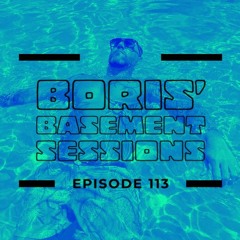 Boris' Basement Sessions Episode 113