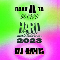 Road to Series: Hard Summer 2023