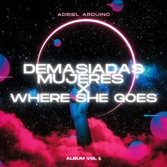 Bad Bunny, C. Tangana - Demasiadas Mujeres X WHERE SHE GOES (ADRIEL ARDUINO) MASHUP · FREE DL·