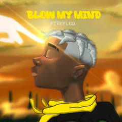 Blow My Mind