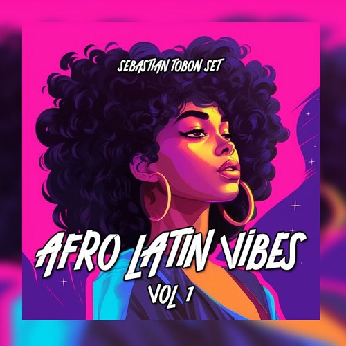 AFRO LATIN VIBES VOL 1 SEBASTIAN TOBON MIXING