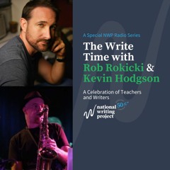 The Write Time with Songwriter/Storyteller Rob Rokicki and Educator Kevin Hodgson