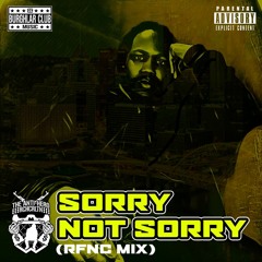 Sorry Not Sorry (RFNC Mix) #NotTheBurgh