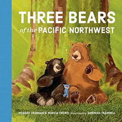 [Download] PDF ✓ Three Bears of the Pacific Northwest (Pacific Northwest Fairy Tales)