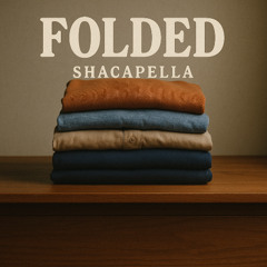 Folded Shacapella