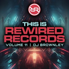 Brownley - This Is Rewired Records (Volume 11)