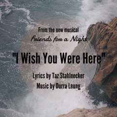 I Wish You Were Here (feat. Emily Goes & Jennifer Daly)