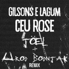 Gilsons e Lagum - Céu Rosé (JÖEL and Uros Bosnjak Remix)