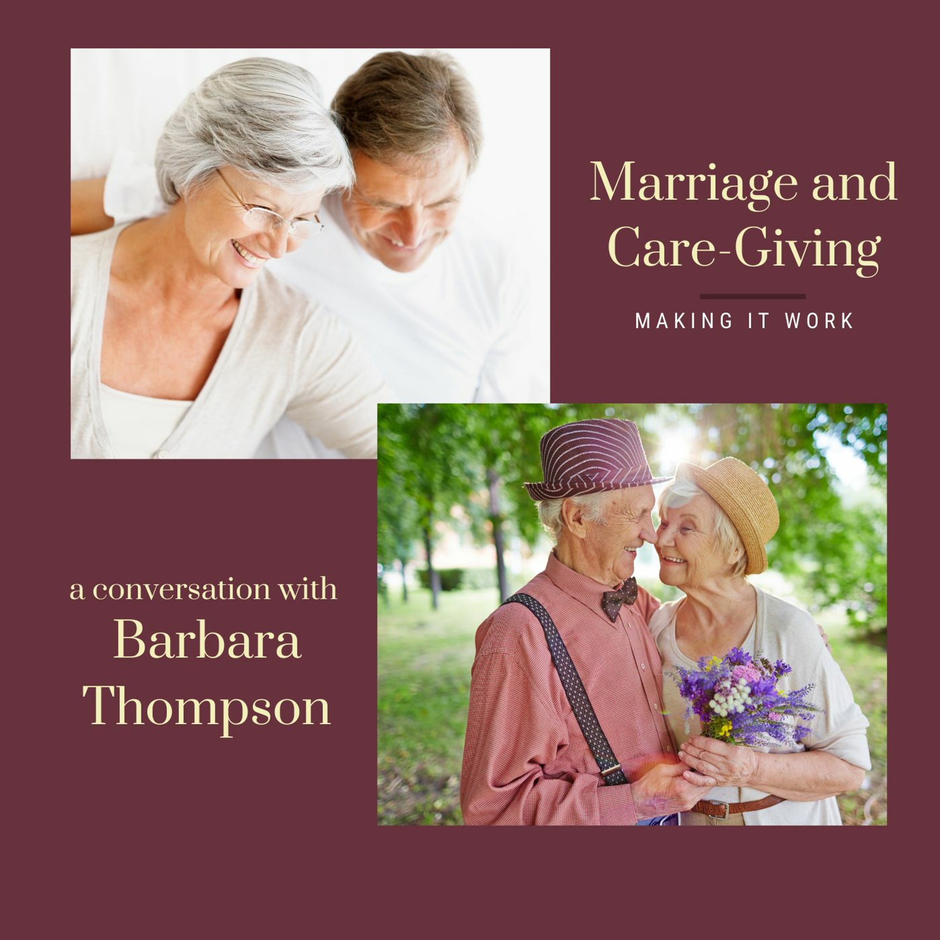 Marriage And Caregiving, Making It Work...a Conversation With Barbara Thompson episode artwork
