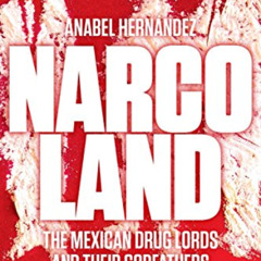 [FREE] EPUB 📗 Narcoland: The Mexican Drug Lords and Their Godfathers by  Anabel Hern