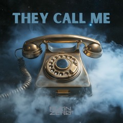 They Call Me