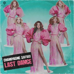 Champagne Safari - Last Dance [Edit]