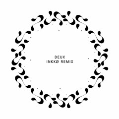 Ziris - Deux (Inkkø Remix)