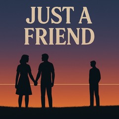 Just a Friend