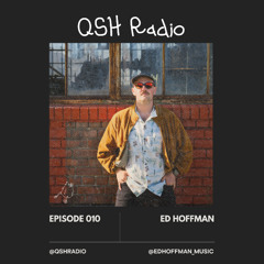 QSH Radio Episode 010 - Ed Hoffman