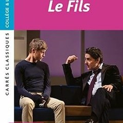 [PDF] DOWNLOAD Le Fils, de Florian Zeller By  Florian Zeller (Author)  Full Books