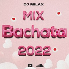 MIX BACHATA 2022 - DJ RELAX