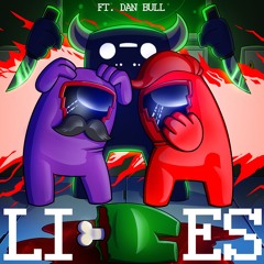 Lies Ft. Dan Bull (Among Us Song)