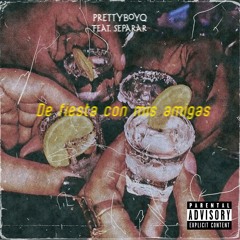 De Fiesta Con Mis Amigas Feat. Separar (Prod 1ohmygon)