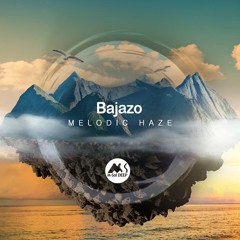 PREMIERE: Bajazo - Melodic Haze (Original Mix) [M-Sol DEEP]