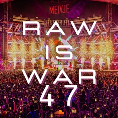 RAW IS WAR #47 | by MELVJE