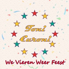 Toni Euroni - We Vieren Weer Feest