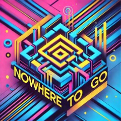 Nowhere To Go