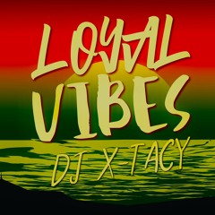 #LOYALVIBES X-TACY VIBE FACTORY (#XVF010)
